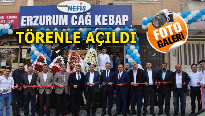 Nefis Erzurum Cağ Kebabı Törenle Açıldı