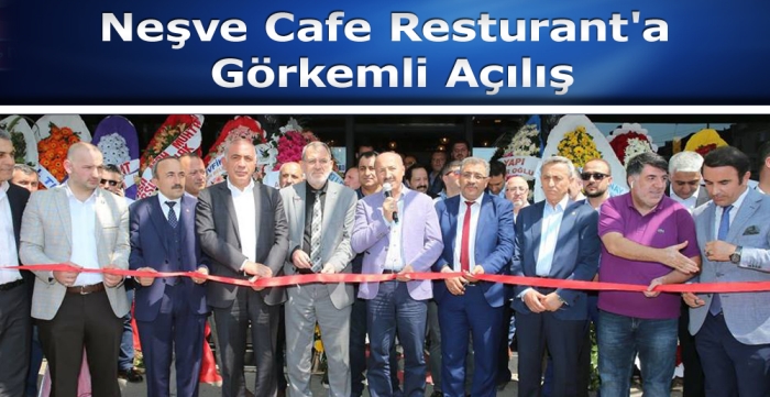 Neşve Cafe Resturant'a görkemli açılış