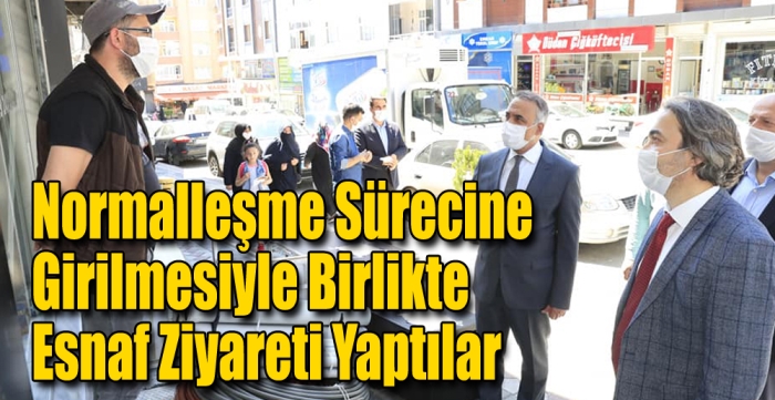 Normalleşme Sürecine Girilmesiyle Birlikte Esnaf Ziyareti Yaptılar