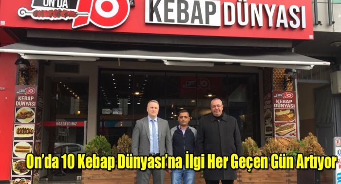 On’da 10 Kebap Dünyası’na ilgi her geçen gün artıyor