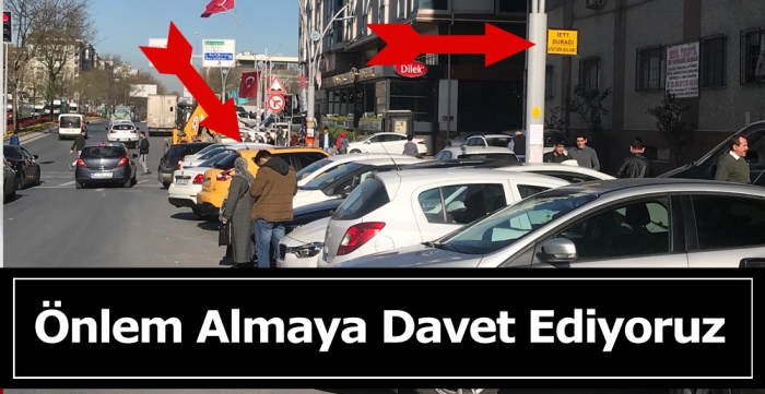 Önlem Almaya Davet Ediyoruz