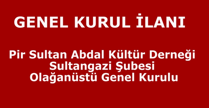 Pir Sultan Abdal Kültür Derneği Sultangazi Şubesi Olağanüstü  Genel Kurulu