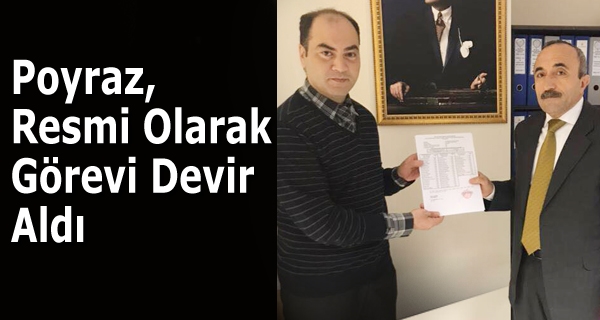 Poyraz, Resmi Olarak Görevi Devir Aldı