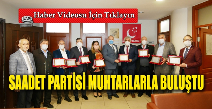 SAADET PARTİSİ MUHTARLARLA BULUŞTU