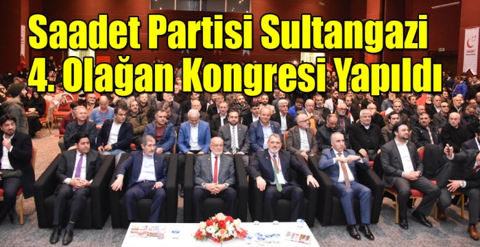 Saadet Partisi Sultangazi 4. Olağan Kongresi Yapıldı