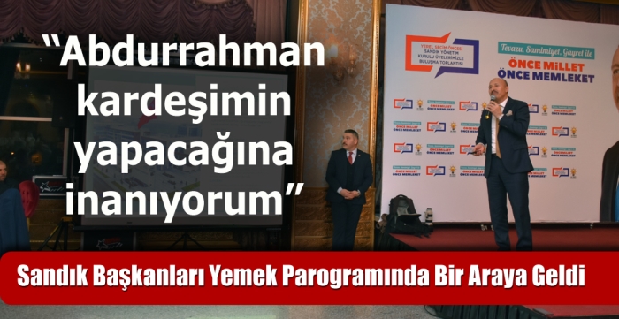 Sandık Başkanları yemek programında bir araya geldi