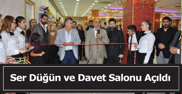 Ser Düğün ve Davet Salonu Açıldı