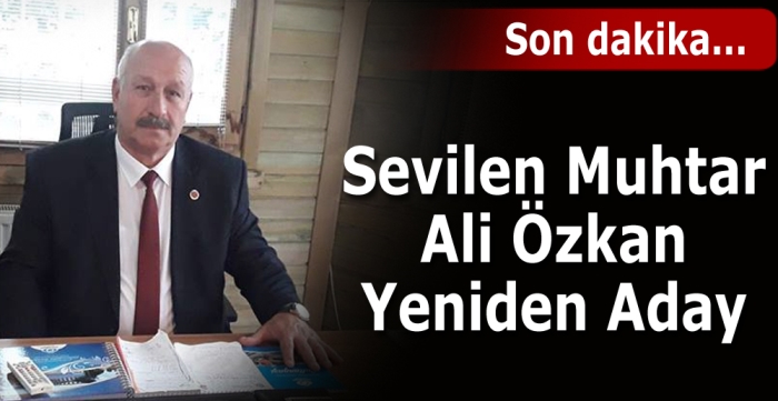 Sevilen Muhtar Ali Özkan Yeniden Aday