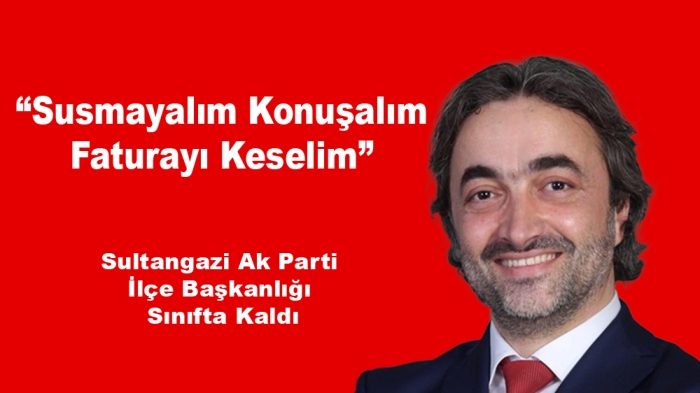 Sultangazi Ak Parti İlçe Başkanlığı sınıfta kaldı