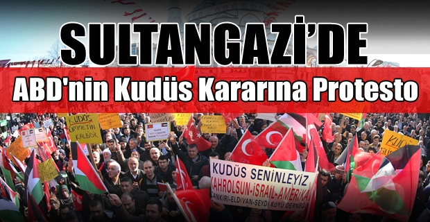 Sultangazi'de ABD'nin Kudüs Kararına Protesto