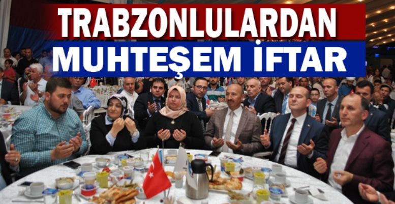 Sultangazi’de Trabzon Dernekleri Federasyonu İftarı