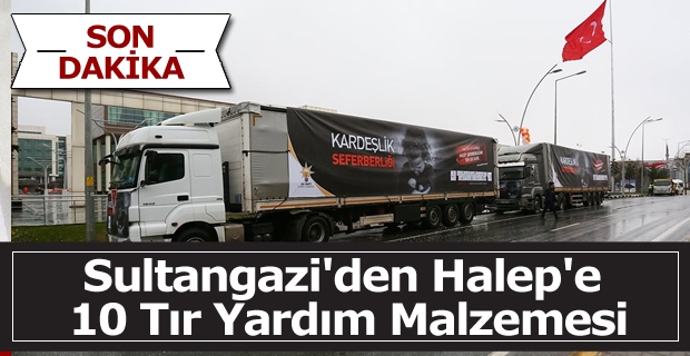 Sultangazi'den Halep'e 10 Tır Yardım Malzemesi