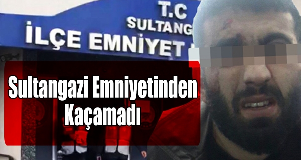 Sultangazi Emniyetinden Kaçamadı