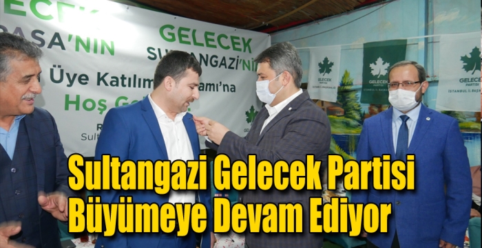 Sultangazi Gelecek Partisi Büyümeye Devam Ediyor