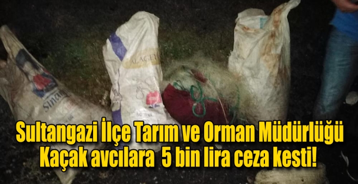 Sultangazi İlçe Tarım ve Orman Müdürlüğü Kaçak avcılara  5 bin lira ceza kesti! 