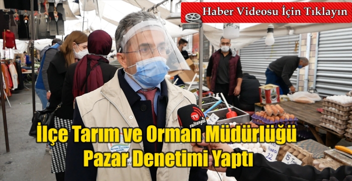 Sultangazi İlçe Tarım ve Orman Müdürlüğü pazar denetimi yaptı