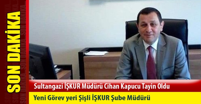 Sultangazi İŞKUR Müdürü cihan Kapucu Tayin Oldu