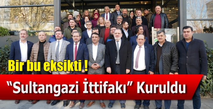 Sultangazi İttifakı Kuruldu 