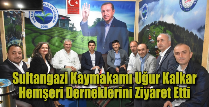 Sultangazi Kaymakamı Uğur Kalkar, hemşeri derneklerini ziyaret etti