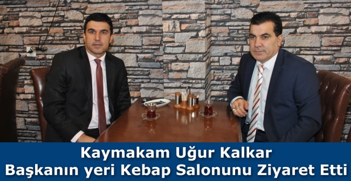 Sultangazi Kaymakamı Uğur Kalkar,Başkanın yeri Kebap Salonunu ziyaret etti