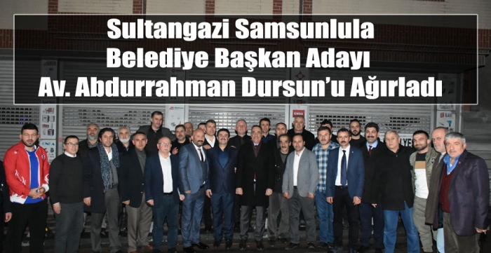 Sultangazi Samsunlular Derneği  Belediye Başkan adayı Av. Abdurrahman Dursun’u ağırladı