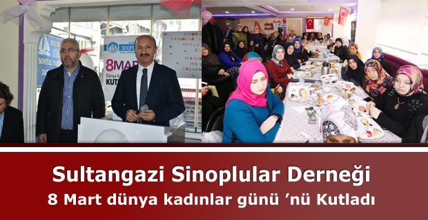 Sultangazi Sinoplular Derneği 8 Mart dünya kadınlar günü ’nü kutladı