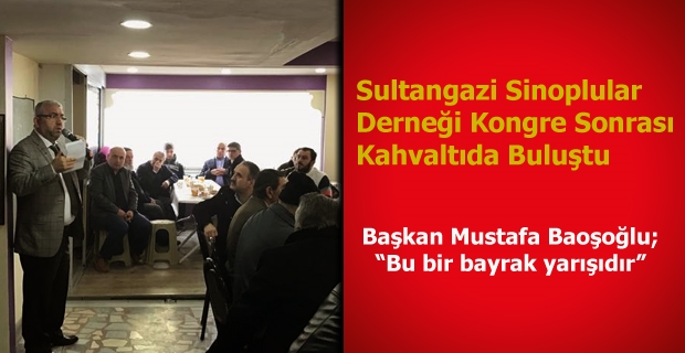 Sultangazi Sinoplular Derneği Kongre Sonrası Kahvaltıda Buluştu.