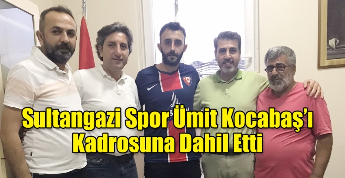 Sultangazi Spor Ümit Kocabaş’ı  Kadrosuna Dahil Etti