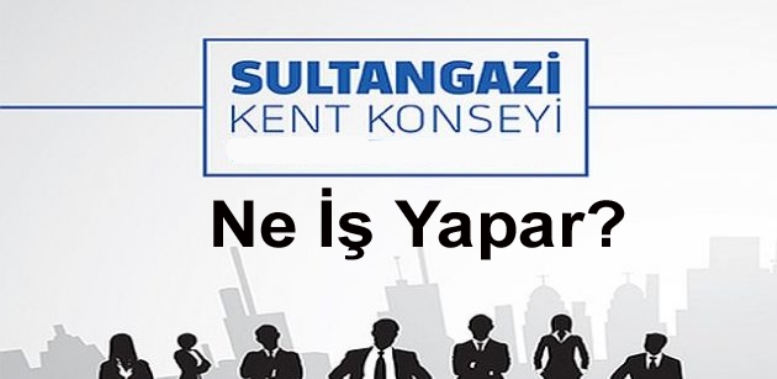 Sultangazi Kent Konseyi Ne İş Yapar