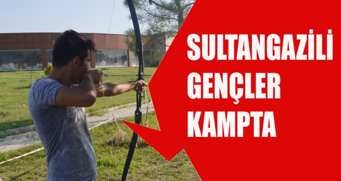 SULTANGAZİLİ GENÇLER KAMPTA 