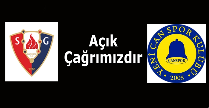 Sultangazispor ve Yeniçanspor'a açık çağrımız