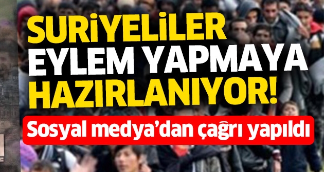 Suriyeliler eylem yapma kararı aldı