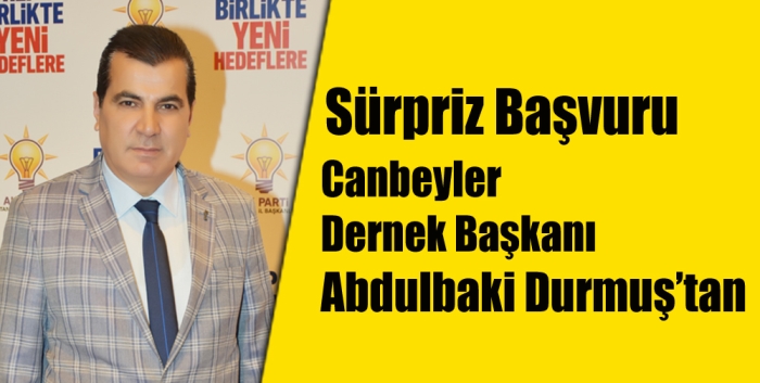 Sürpriz başvuru Abdulbaki Durmuş’tan   