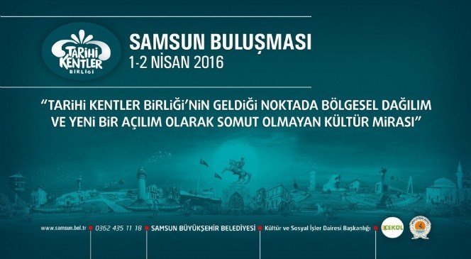 Tarihi  Kentler  Samsun'da  Buluşuyor