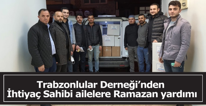 Trabzonlular Derneği’nden İhtiyaç Sahibi ailelere Ramazan yardımı