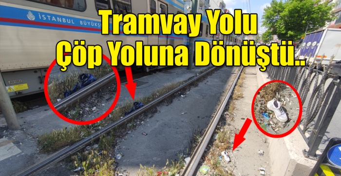 Tramvay yolu çöp yolana dönüştü