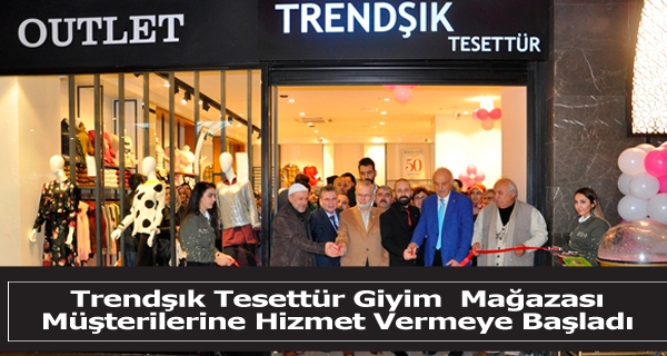 Trendşık tesettür giyim mağazası müşterilerine hizmet vermeye başladı.