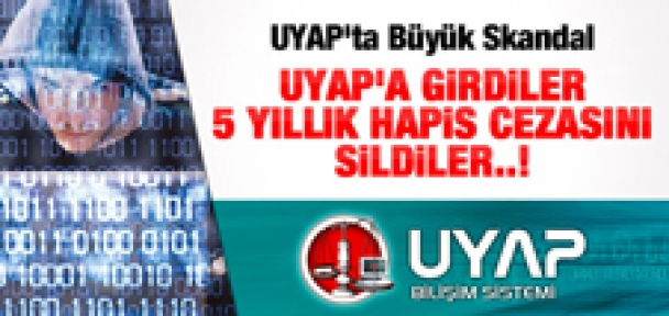 İŞTE UYAP'TAKİ BÜYÜK SKANDAL!