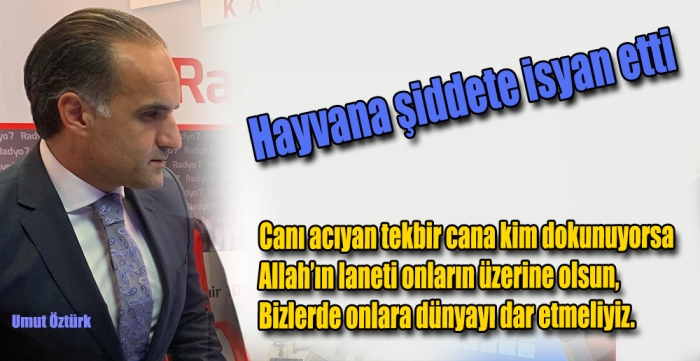 Umut Öztürk Hayvana şiddete isyan etti