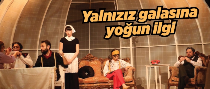 Yalnızız oyununun galasına yoğun ilgi