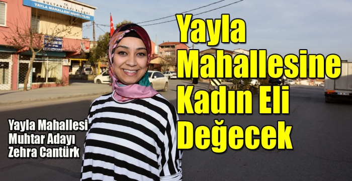 Yayla Mahallesine Kadın Eli Değecek