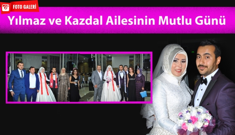 Yılmaz ve Kazdal Ailesinin Mutlu Günü