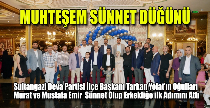 YOLAT AİLESİNDEN MUHTEŞEM SÜNNET DÜĞÜNÜ