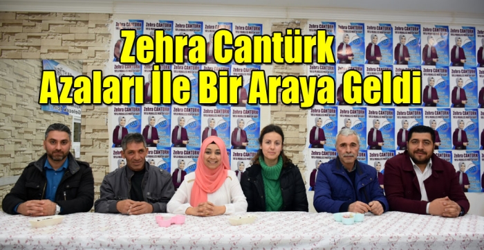 Zehra Cantürk, Azaları ile bir araya geldi