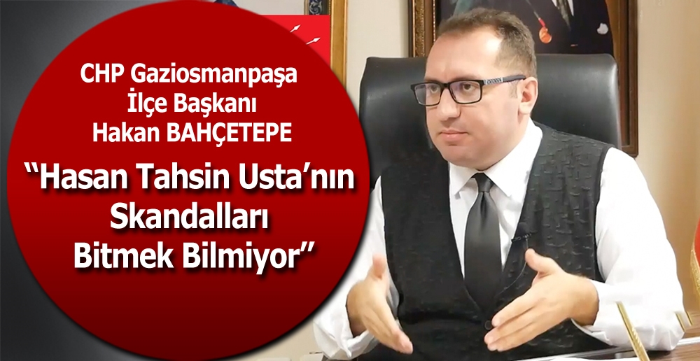 Bahçetepe "Hasan Tahsin Usta’nın Skandalları …