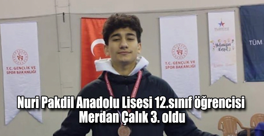 Nuri Pakdil Anadolu Lisesi 12.sınıf öğrencisi  Mer…