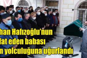 ayhan-hafizoglu-nun-vefat-eden-babasi-son-yolculuguna-ugurlandi.JPG