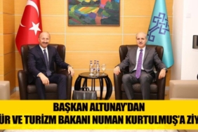 baskan-altunay-dan-kultur-ve-turizm-bakani-numan-kurtulmus-a-ziyaret.jpg
