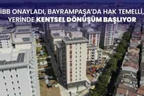ibb-onayladi-bayrampasa-da-hak-temelli-yerinde-kentsel-donusum-basliyor.jpeg
