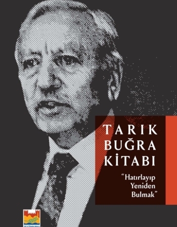 Tarık Buğra’Nın Hayatı Ve Çalışmaları Kitapta Bir Araya Getirildi
